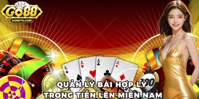 Quản lý bài hợp lý trong Tiến lên miền Nam